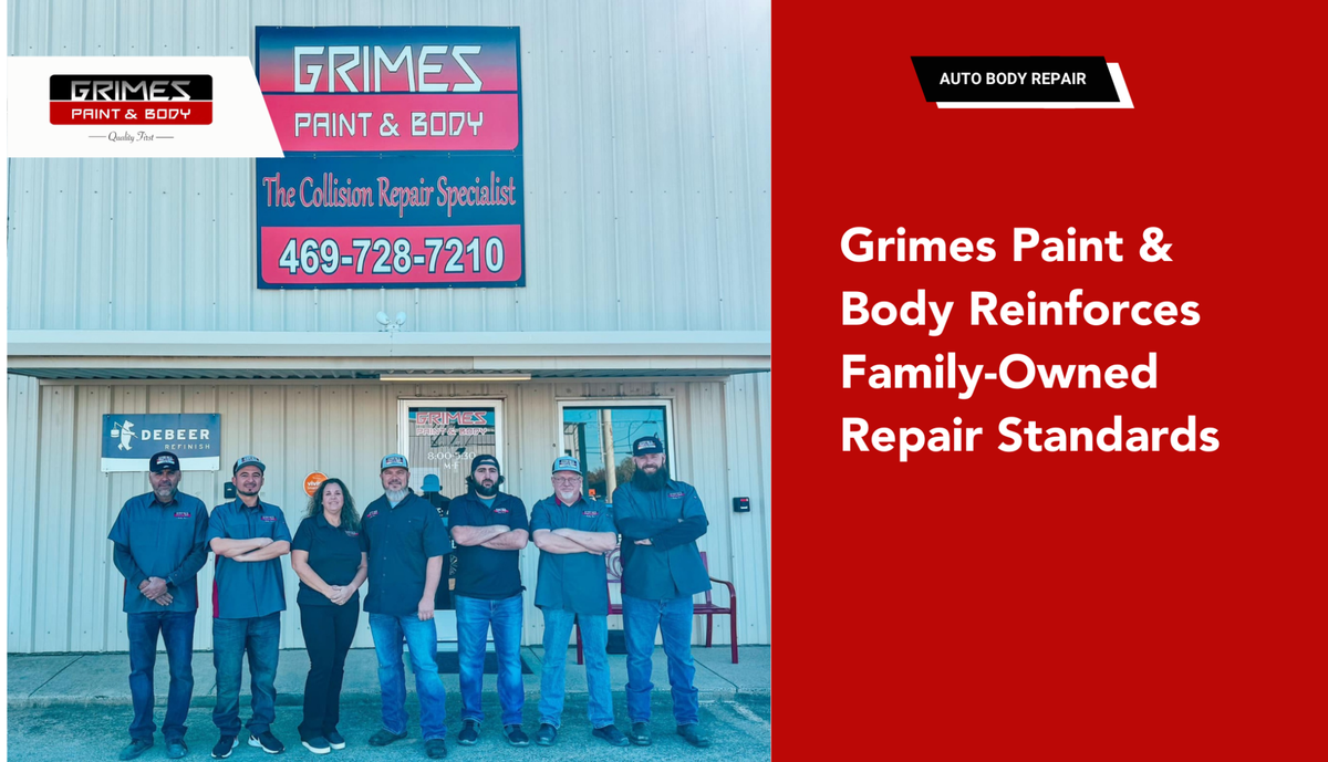 Grimes Paint & Body Reinforces Family-Owned Repair Standards