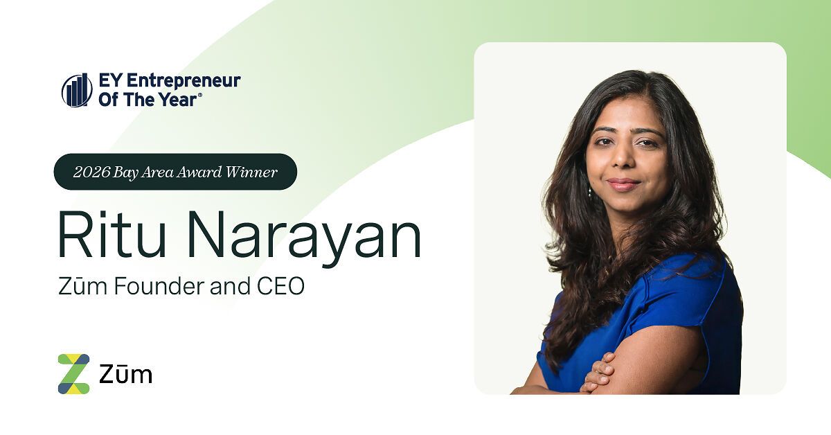 Zum Founder and CEO Ritu Narayan Named EY Entrepreneur Of The Year® 2026 Bay Area Award Winner