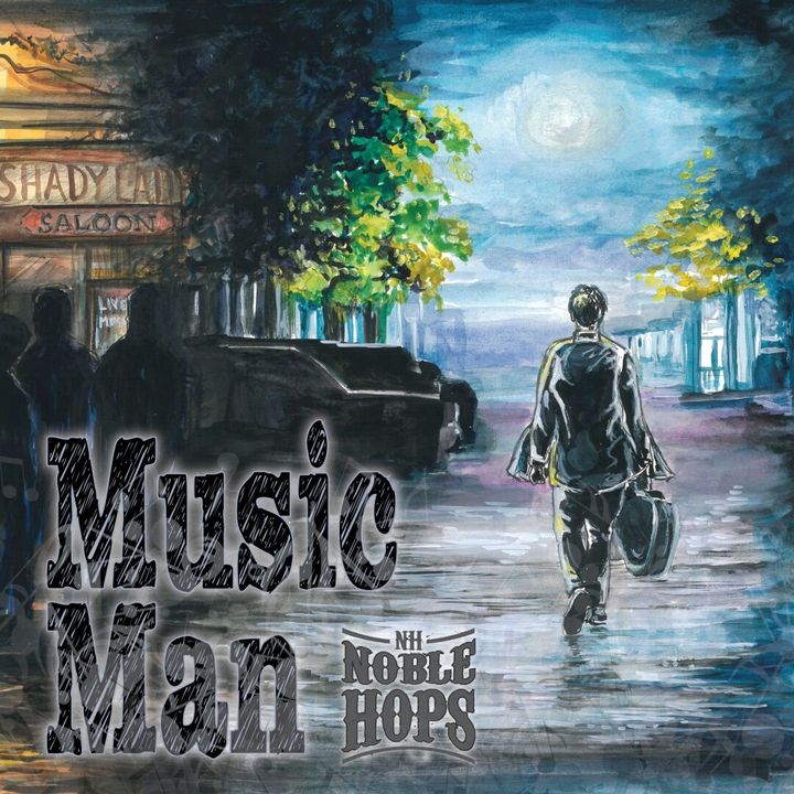 Noble Hops Release New Single “Music Man” on Shady Lady Records