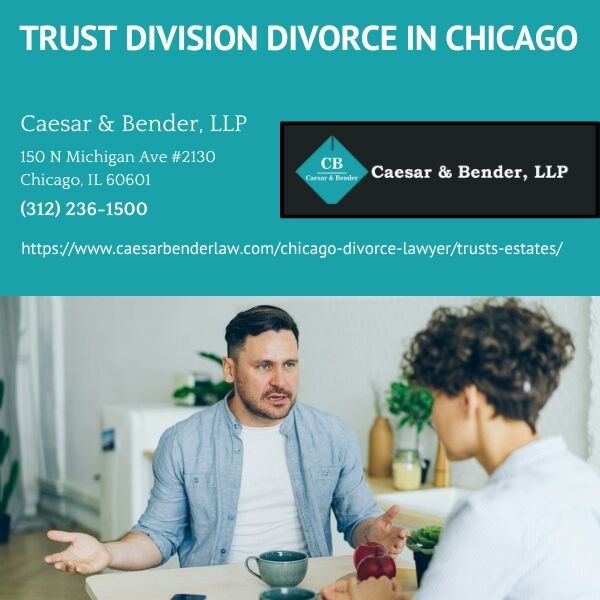 Chicago High-Asset Divorce Attorney Michael Ian Bender Explains Trust Division in Illinois Divorces