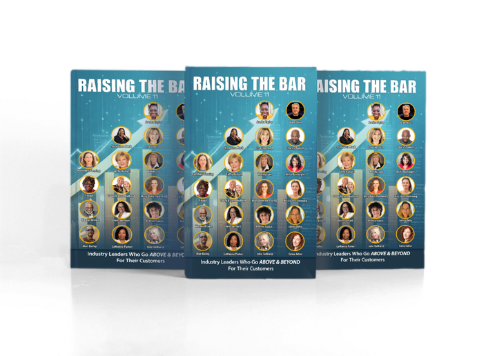 Industry Leaders Share How to Go Above and Beyond to Raise the Bar For Customers and Clients in Amazon Best Selling Book