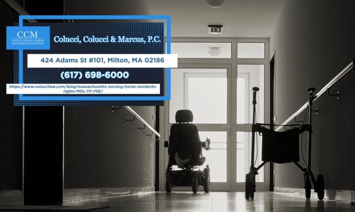 Boston Nursing Home Abuse Attorney Dino M. Colucci Details Nursing Home Residents’ Rights Under Massachusetts Law