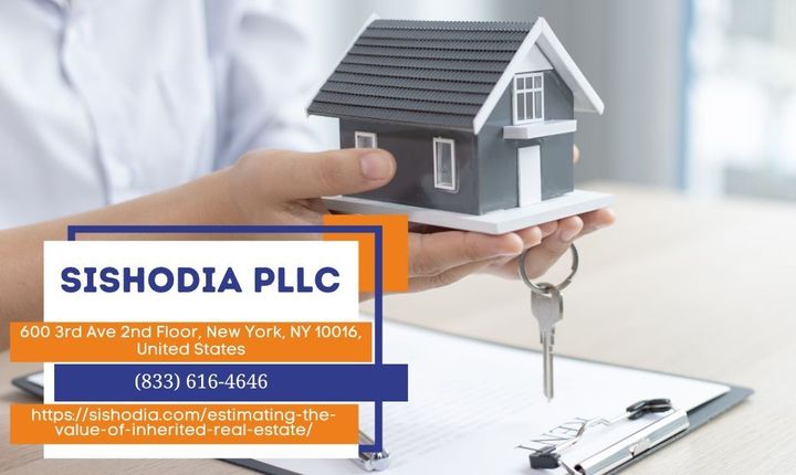 New York Estate Probate Attorney Natalia A. Sishodia Details Methods for Estimating the Value of Inherited Real Estate