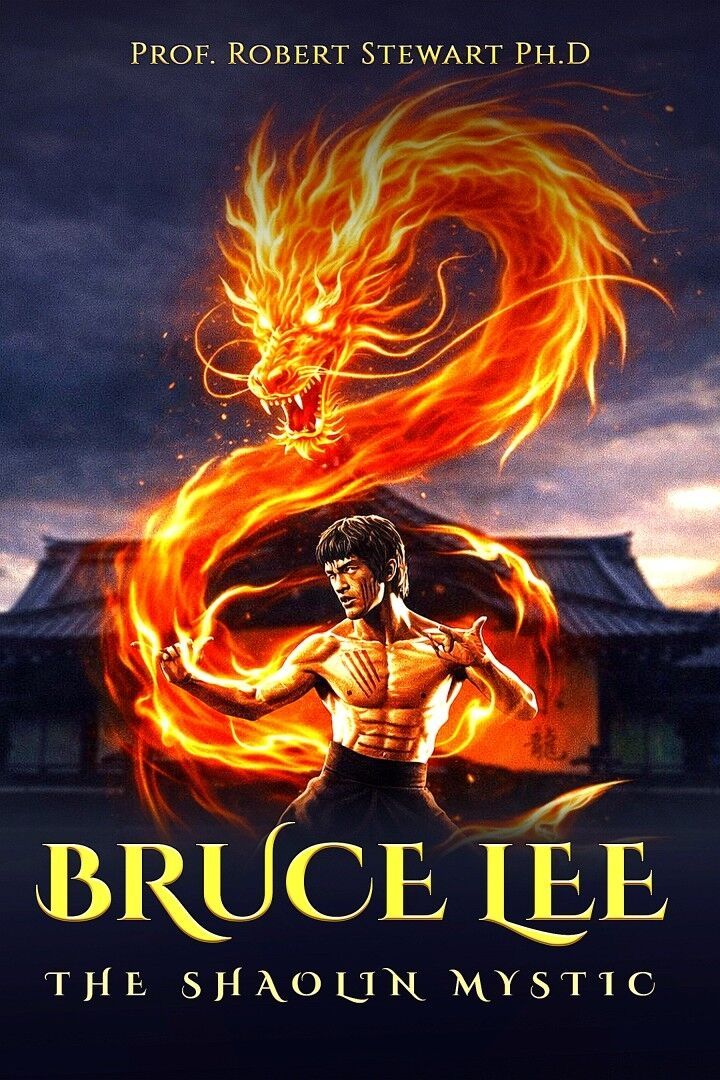 Bruce Lee: The Shaolin Mystic, A Powerful Fusion of Life, Discipline and Inner Awakening
