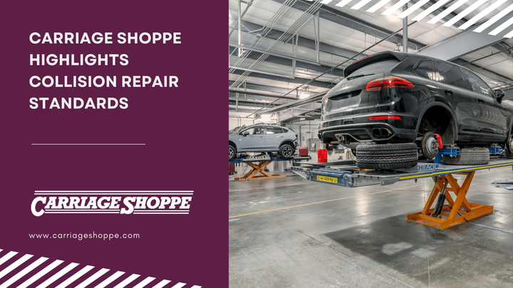 Carriage Shoppe Highlights Collision Repair Standards