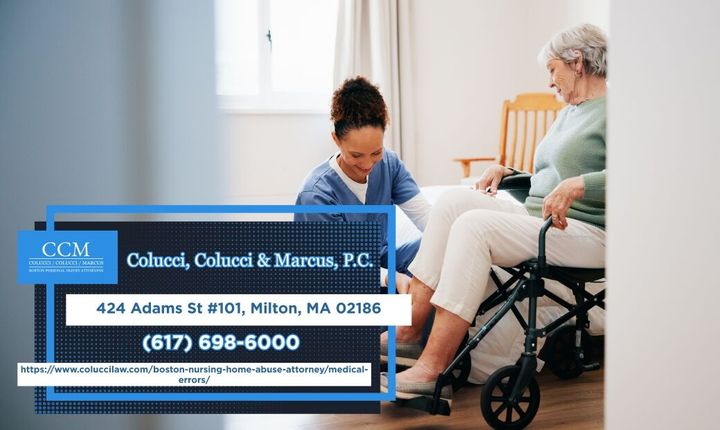 Boston Nursing Home Abuse Attorney Dino M. Colucci Outlines Massachusetts Law on Nursing Home Medical Errors