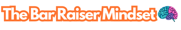 The Bar Raiser Mindset