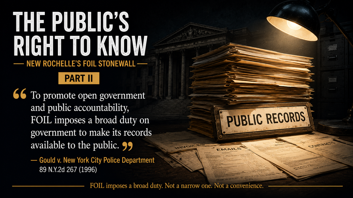 The Public’s Right to Know: New Rochelle’s FOIL Stonewall — Part II