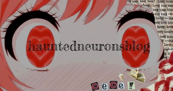 hauntedneuronsblog by cece!!