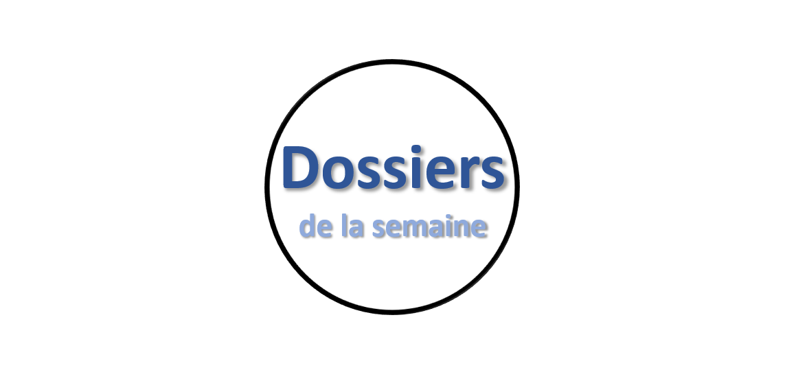Les Dossiers de la semaine (29)
