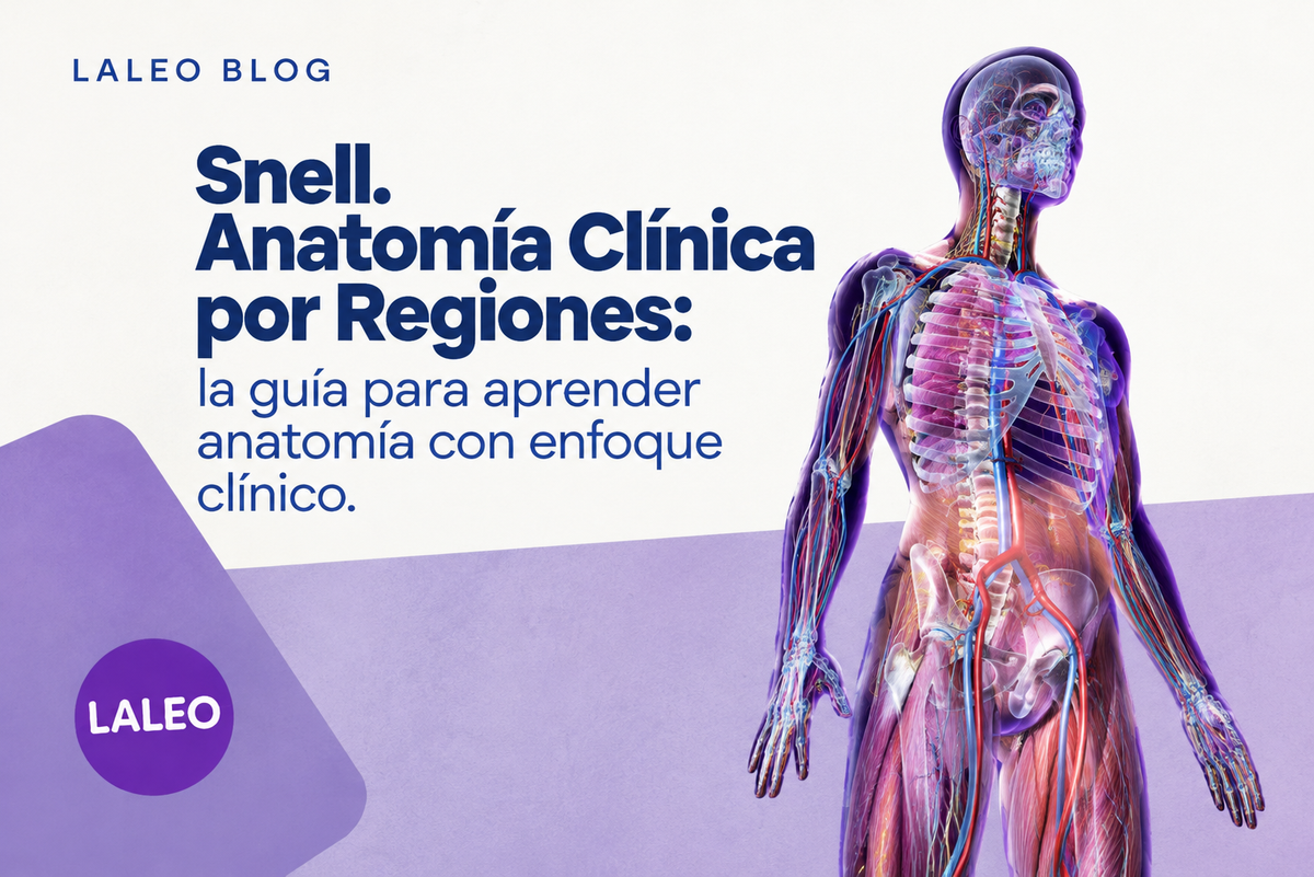 Snell. Anatomía Clínica por Regiones: la guía para aprender anatomía con enfoque clínico