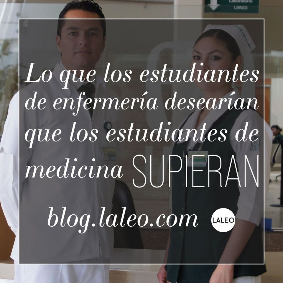 ¡Lo que los estudiantes de enfermería desearían que los estudiantes de medicina supieran esto!