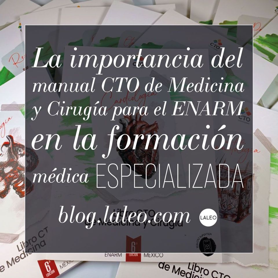 La importancia del Libro CTO de Medicina y Cirugía para el ENARM en la formación médica especializada