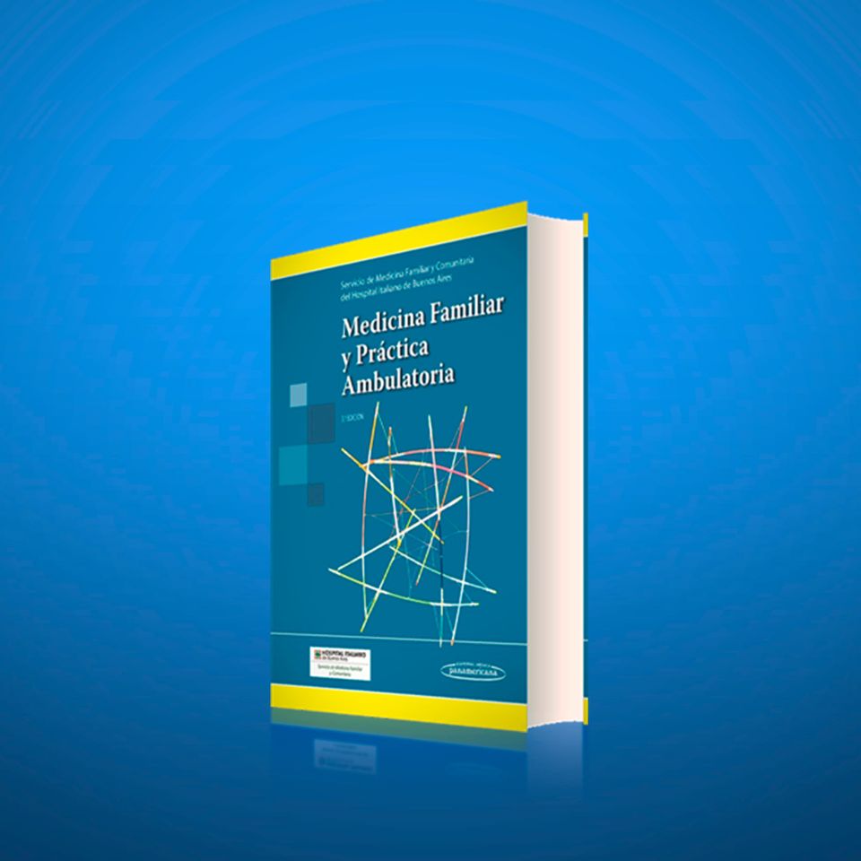 Explorando los fundamentos de: La Medicina Familiar y la Práctica Ambulatoria: Un vistazo al libro clave