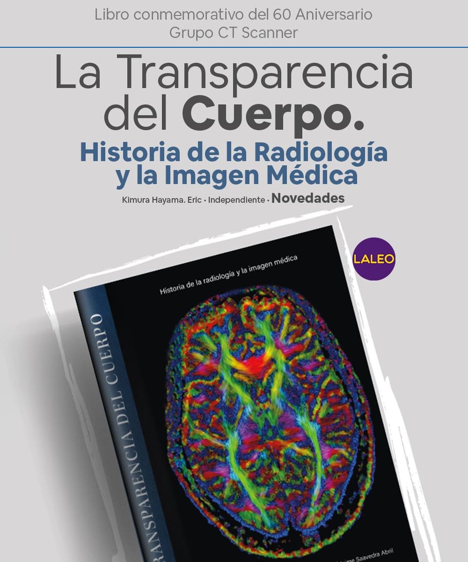 La transparencia del cuerpo: Un recorrido por la historia de la radiología y la imagen médica