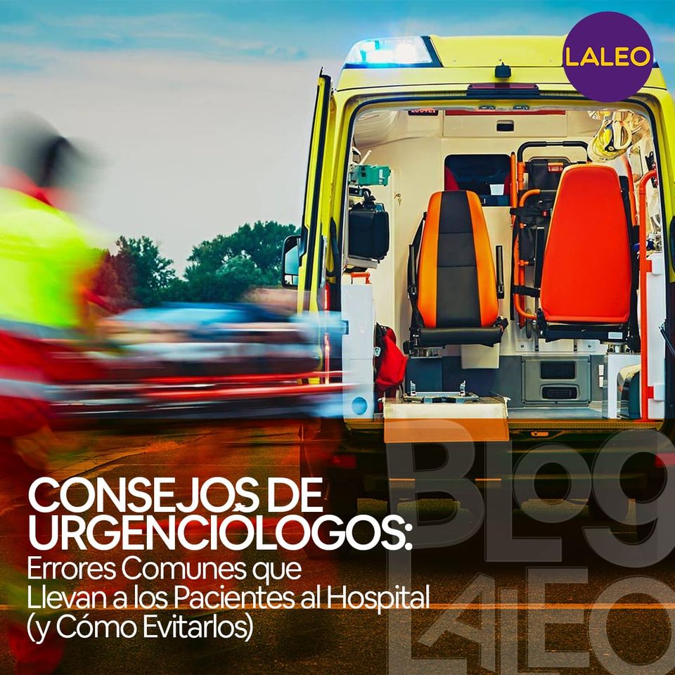 🏥 Consejos de Urgenciólogos: Errores Comunes que Llevan a los Pacientes al Hospital (y Cómo Evitarlos)