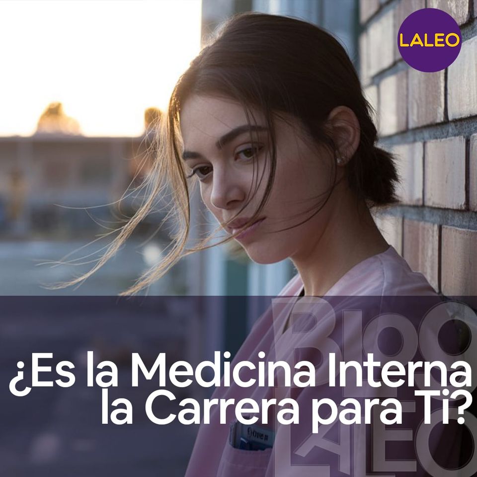 ¿Es la Medicina Interna la Carrera para Ti?