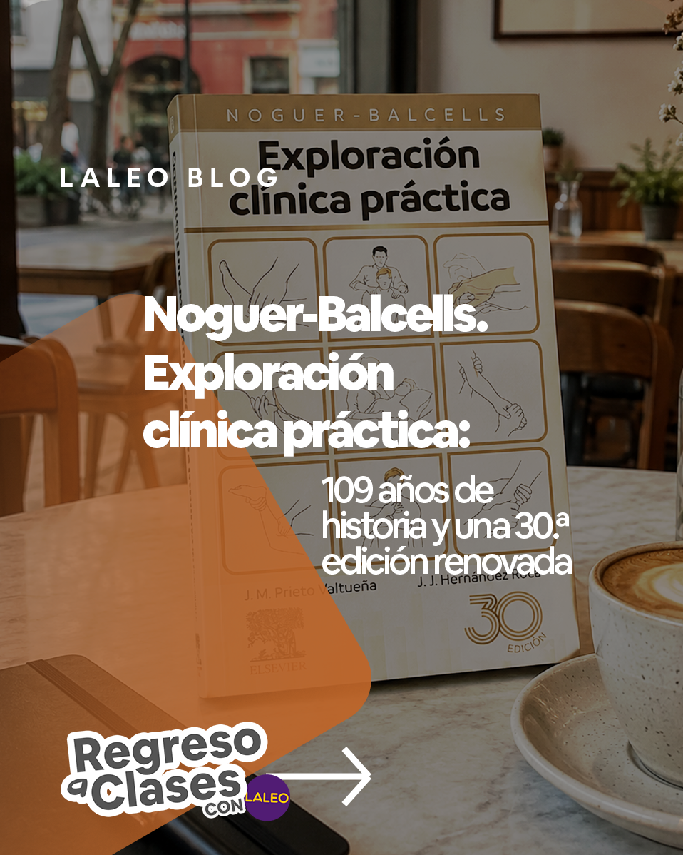 Noguer-Balcells. Exploración clínica práctica: 109 años de historia y una 30.ª edición renovada