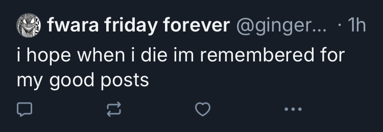The tweet, from @gingeraleman7, reads: i hope when i die im remembered for my good posts