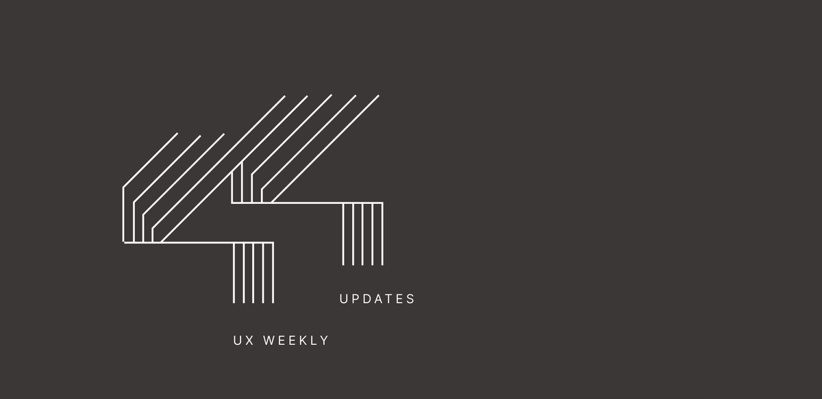 UX Weekly Updates (44)