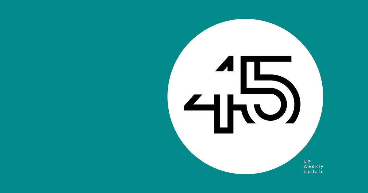 UX Weekly Update (45)