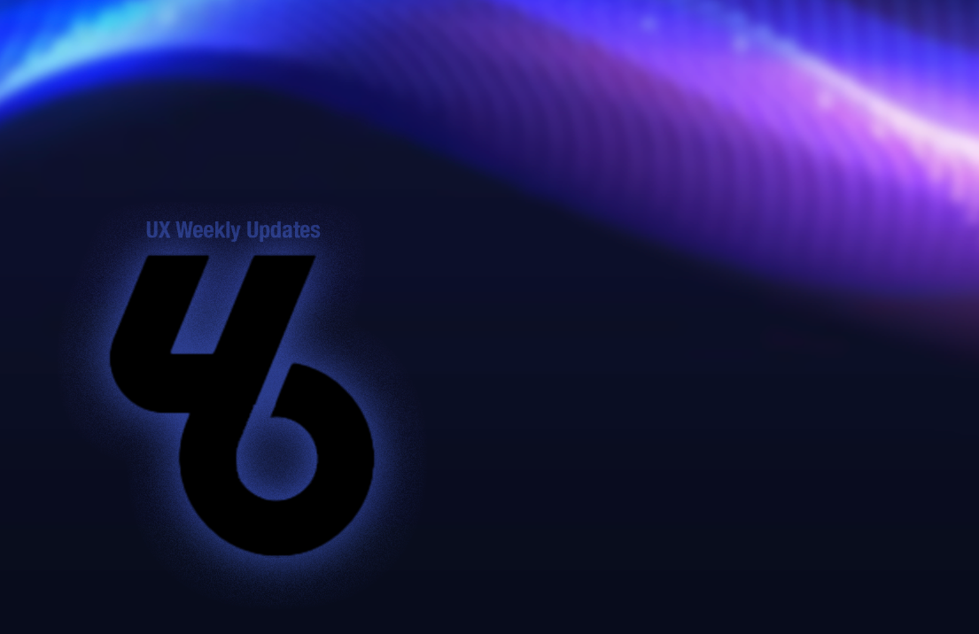 UX Weekly Updates (46)