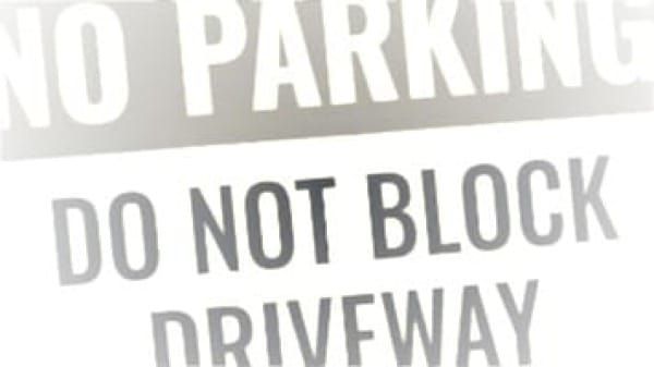 DO NOT BLOCK THE DRIVEWAY