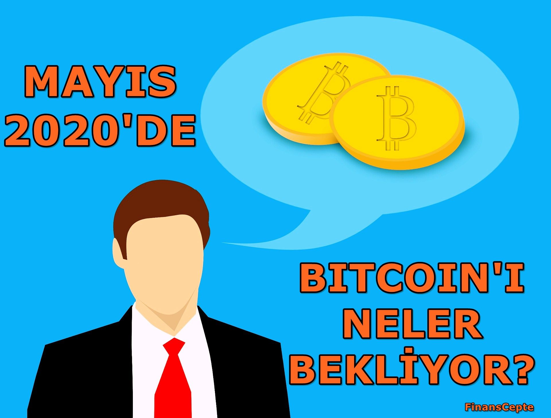 MAYIS 2020'DE BITCOIN'I NELER BEKLİYOR?