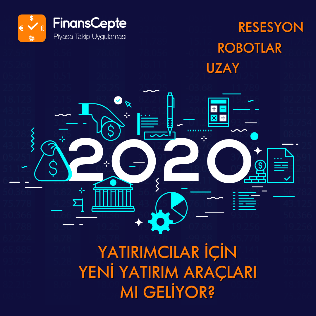 2020 ve YENİ YATIRIM FIRSATLARI