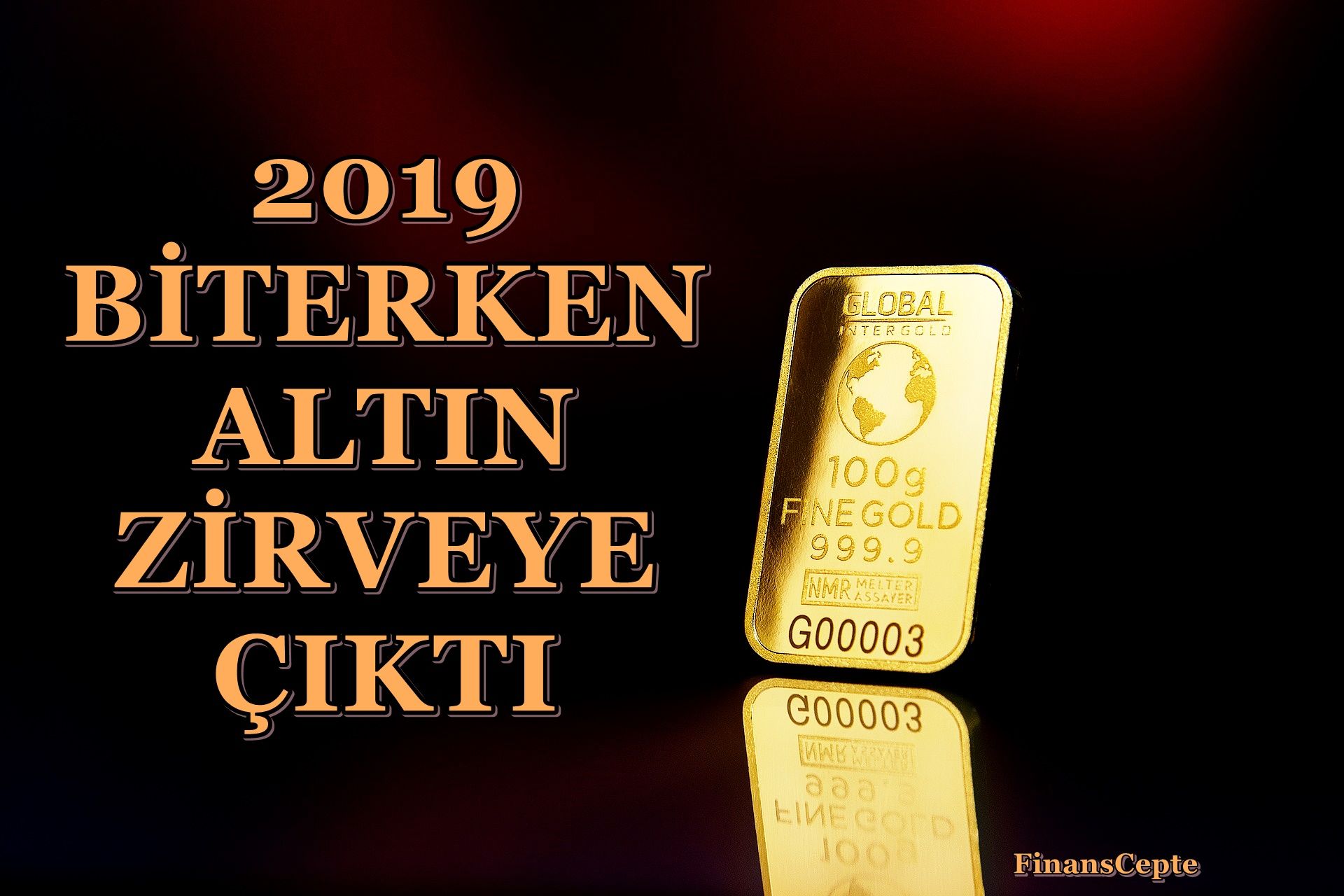 ALTIN 2019 BİTERKEN ZİRVEYE ÇIKTI
