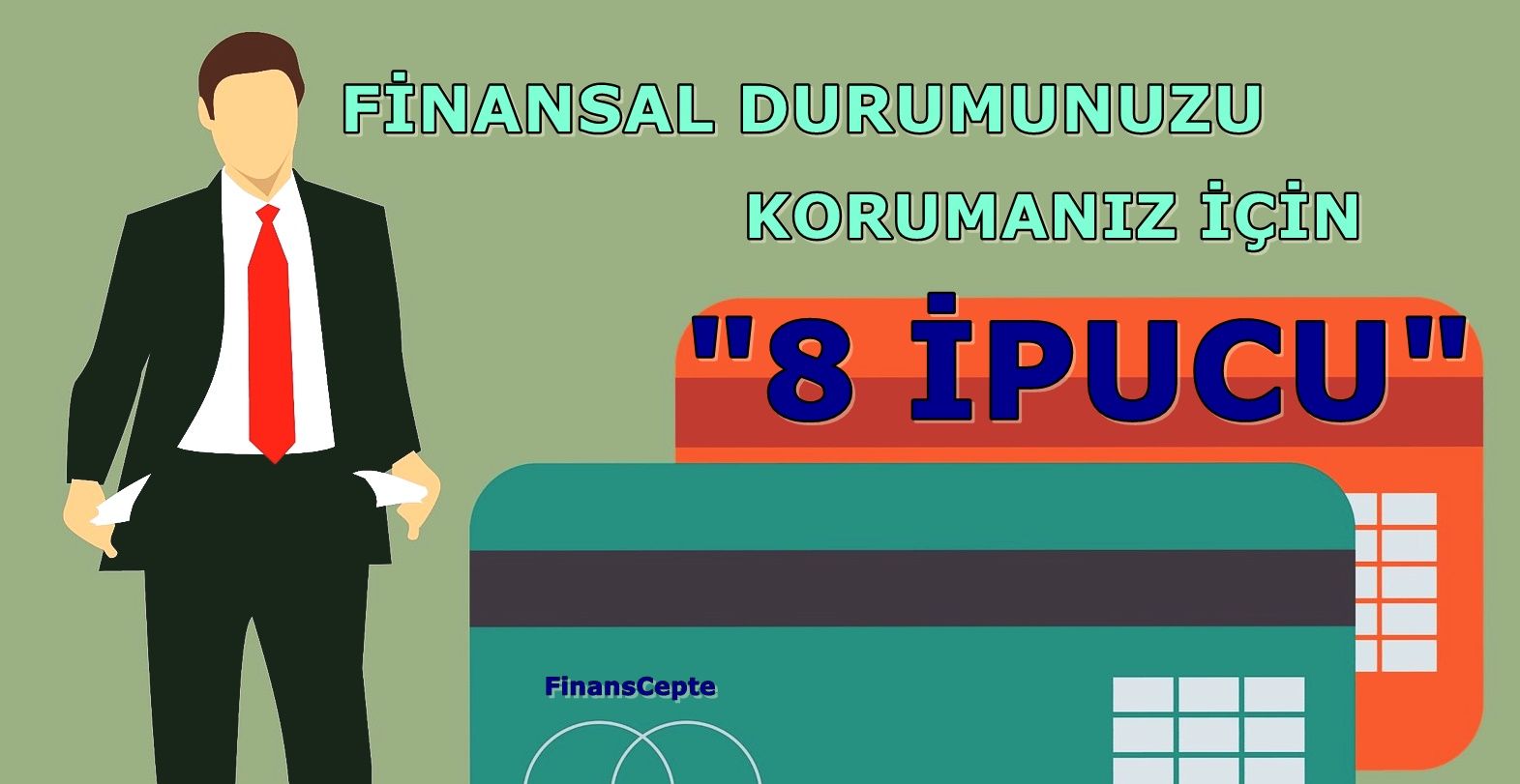 FİNANSAL DURUMUNUZU KORUMANIZ İÇİN 8 İPUCU