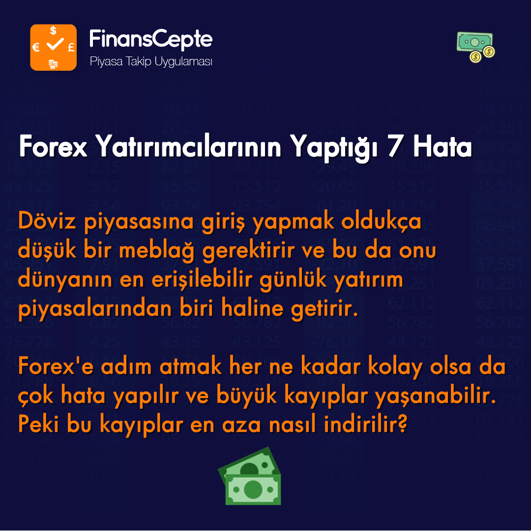 FOREX YATIRIMCILARININ YAPTIĞI 7 HATA