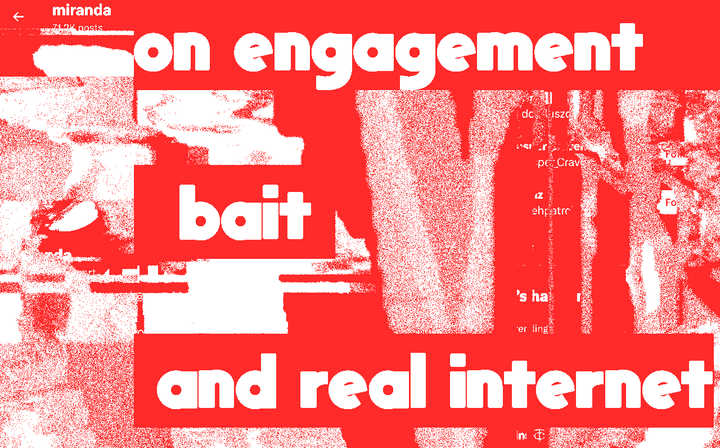 on engagement bait and real internet
