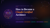 How to Become a Claude Certified Architect: Complete Guide