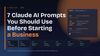 7 Claude AI Prompts You Should Use Before Starting a Business