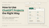 How to Use ChatGPT Projects the Right Way (Full 2026 Guide)