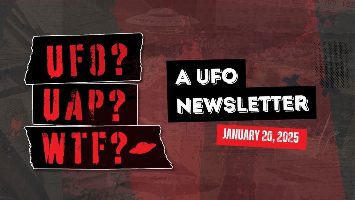 UFO Headlines | 01.20.25 Post feature image