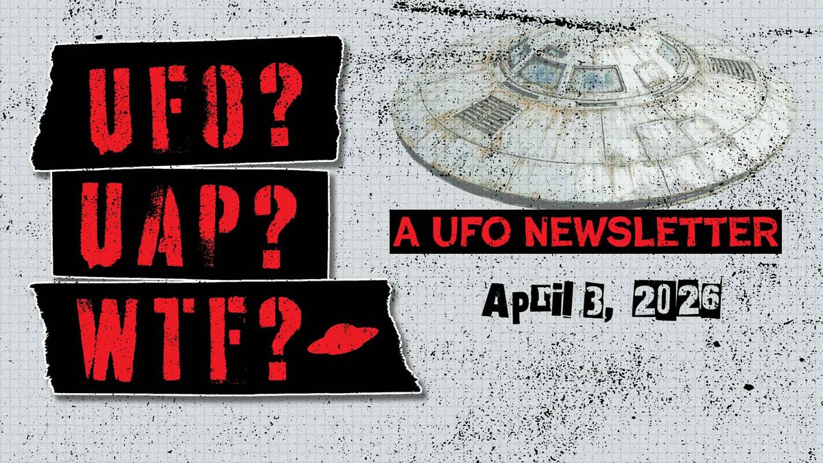UFO Headlines | 04.03.26 Post feature image