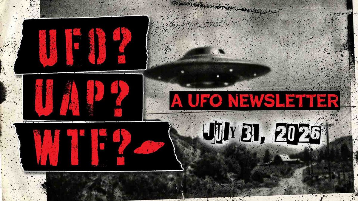 UFO Headlines | 07.31.26 Post feature image