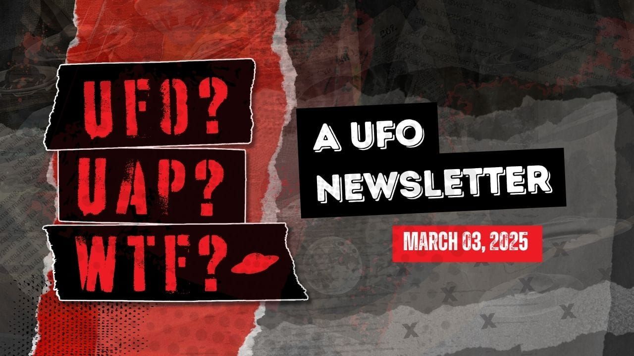UFO Headlines | 03.03.25 Post image