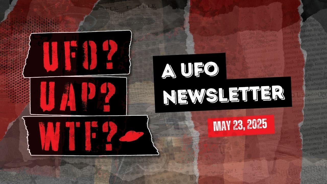 UFO Headlines | 05.23.25 Post image