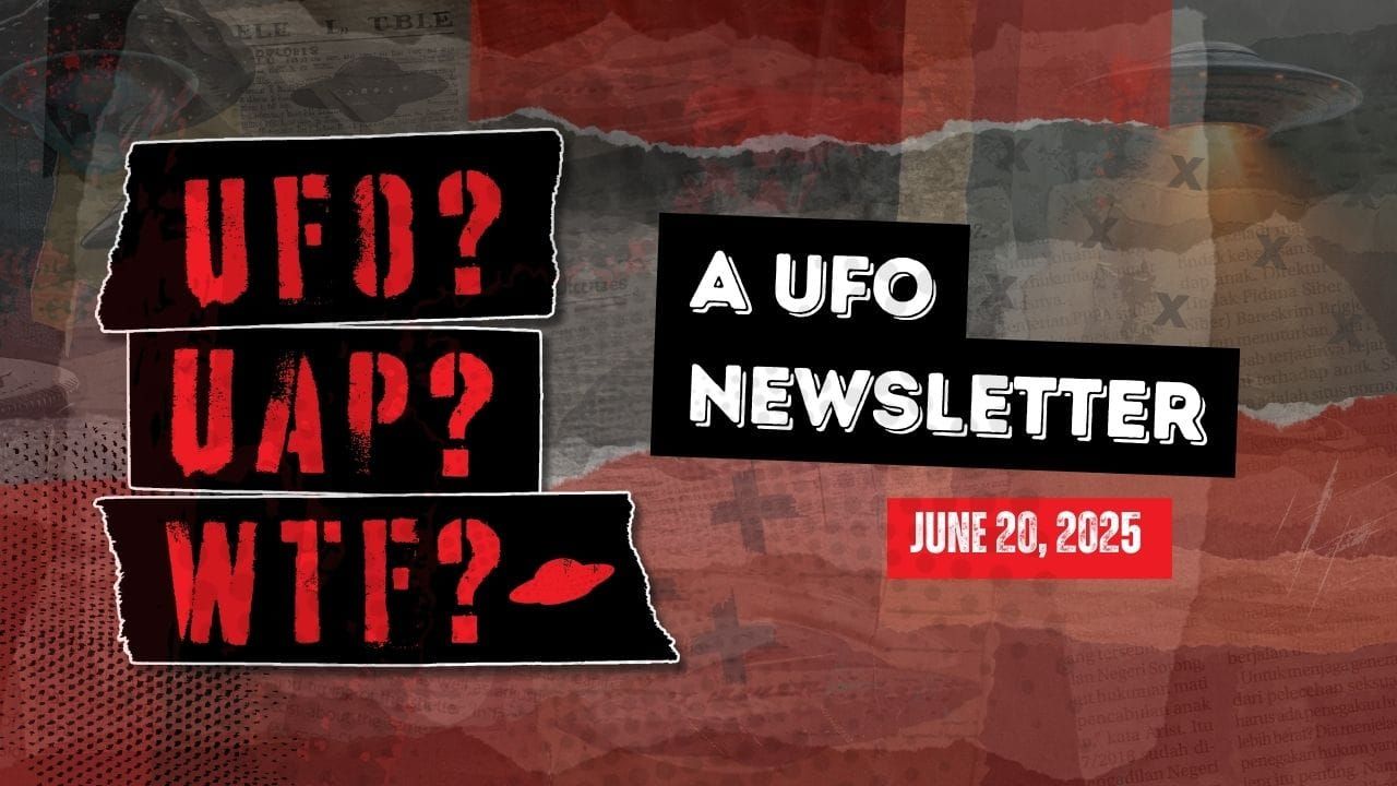 UFO Headlines | 06.20.25 Post image