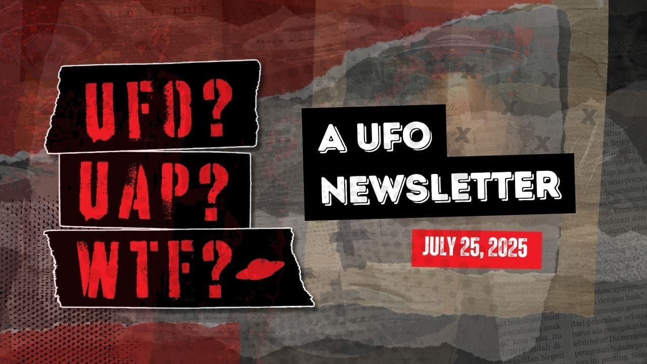 UFO Headlines | 07.25.25 Post image