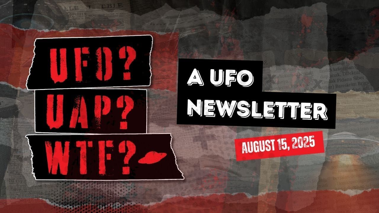 UFO Headlines | 08.15.25 Post image