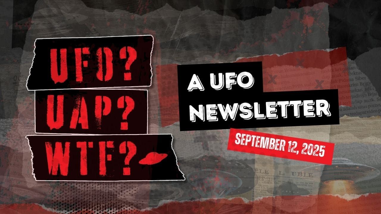UFO Headlines | 09.12.25 Post image