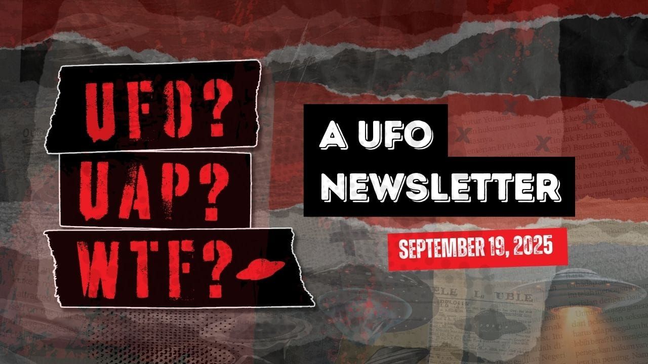 UFO Headlines | 09.19.25 Post image