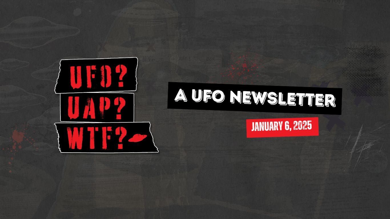 UFO Newsletter | 01.06.25 Post image