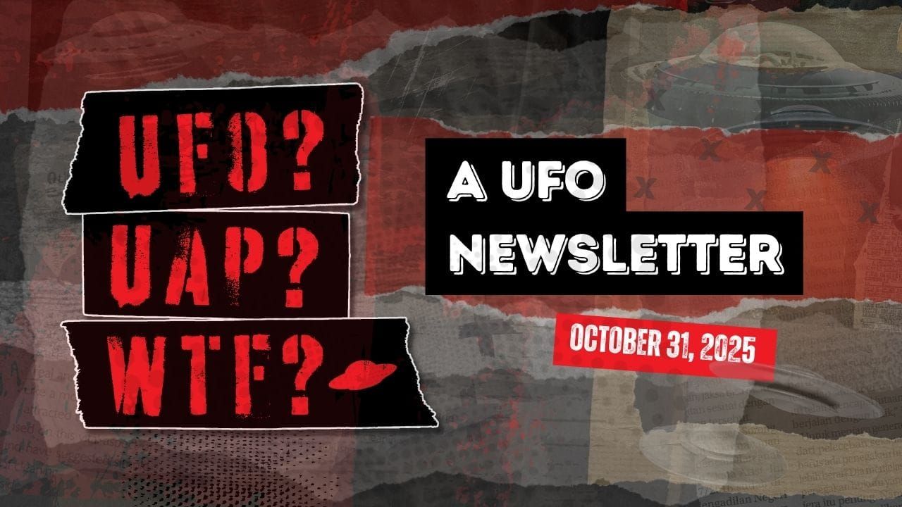 UFO Headlines | 10.31.25 Post image