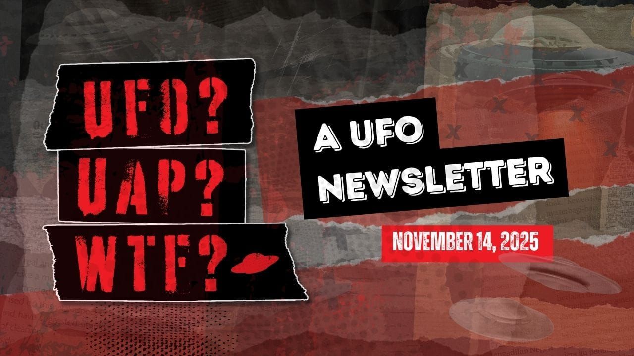 UFO Headlines | 11.14.25 Post image