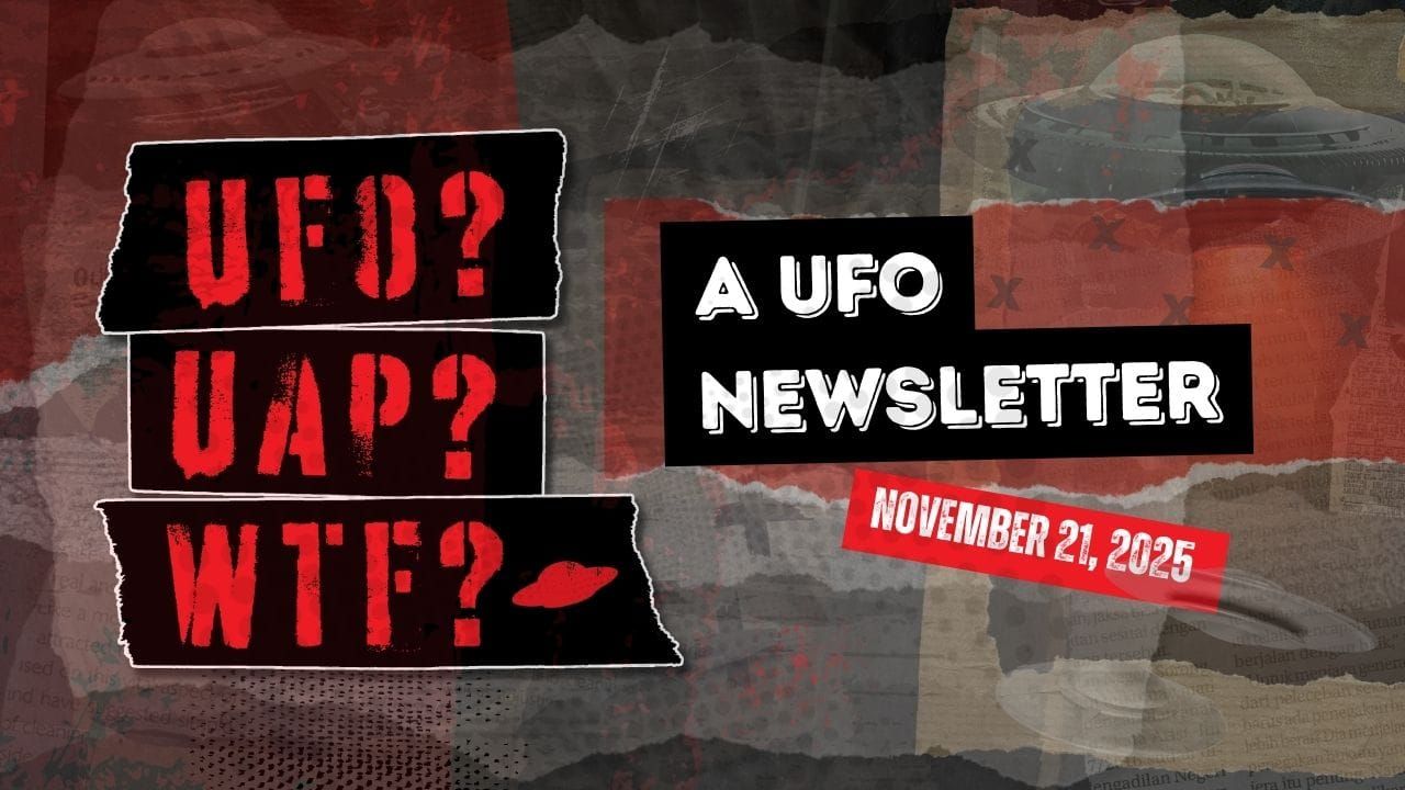 UFO Headlines | 11.21.25 Post image